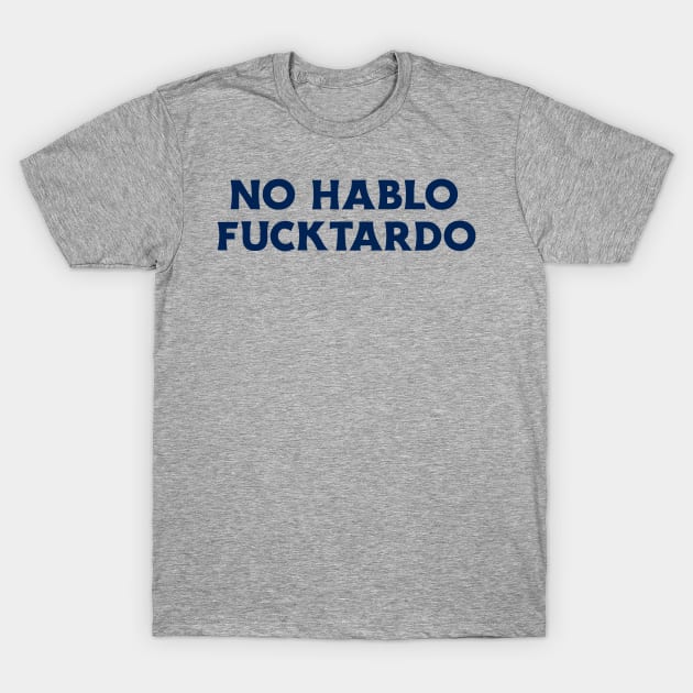 NO HABLO T-Shirt by ronald